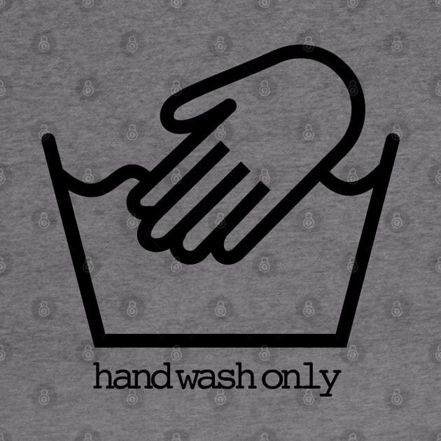 Hand Wash Only by Randomart